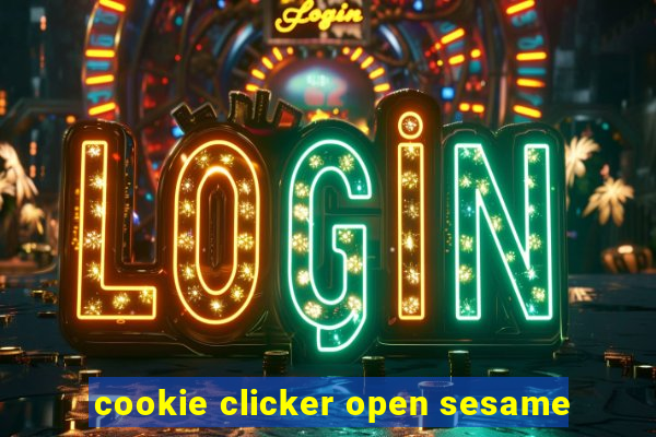 cookie clicker open sesame